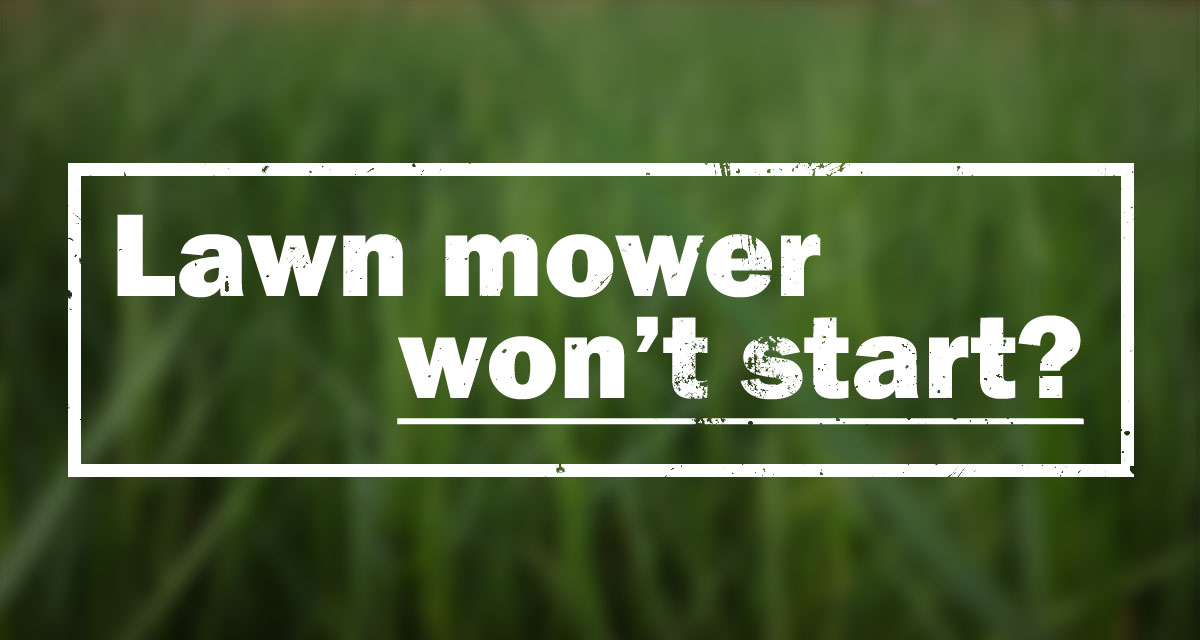 Lawn mower won't start? These troubleshooting tips should get you mowing again in no time.